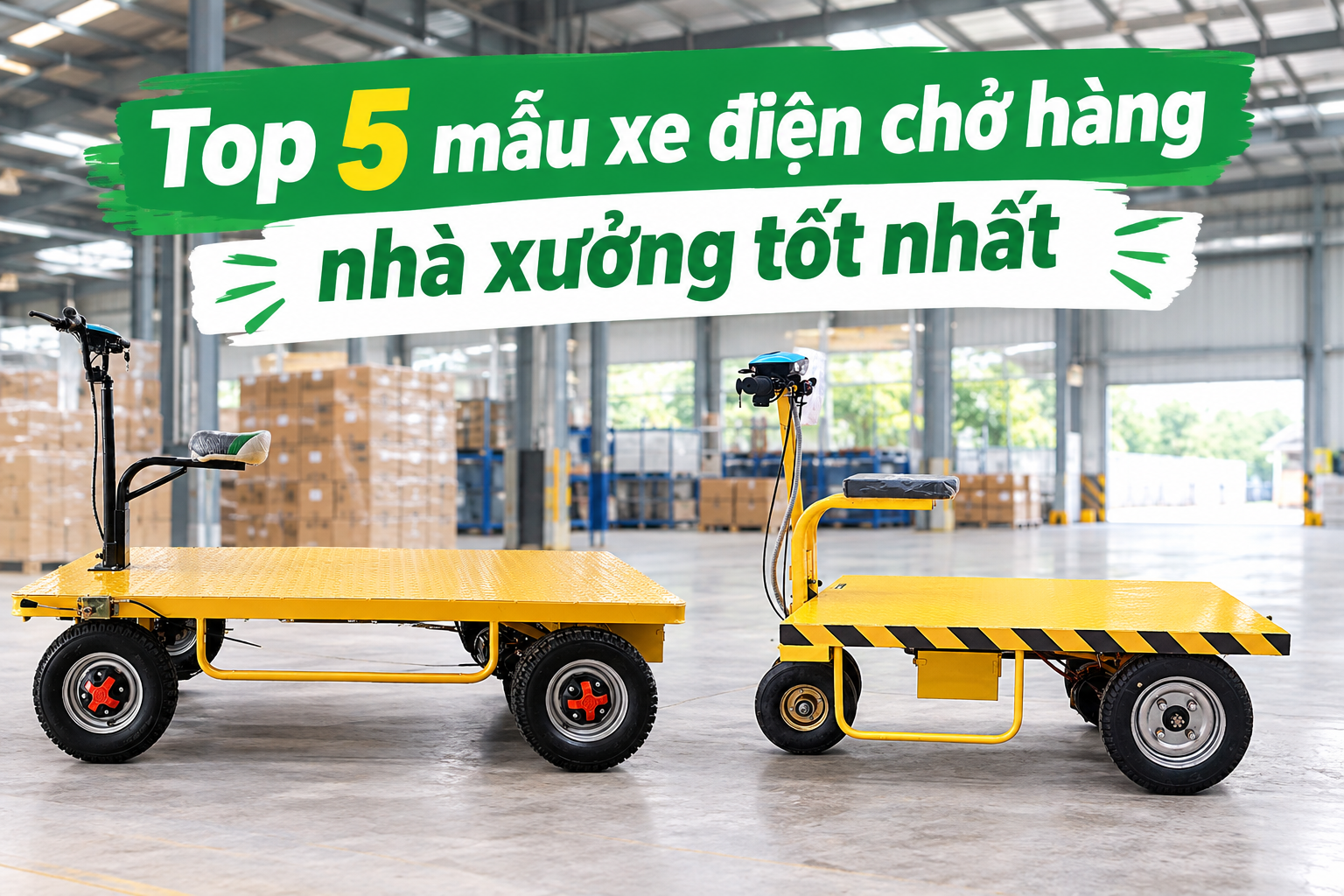 Top 5 mẫu xe điện chở hàng nhà xưởng tốt nhất